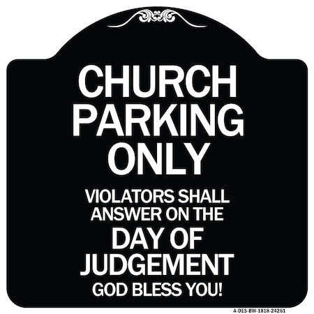 Signmission Church Parking Violators Shall Answer on Day of Judgement Aluminum Sign, 18" x 18", BW-1818-24261 A-DES-BW-1818-24261
